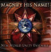 New World Unity Ensemble: Magnify His Name